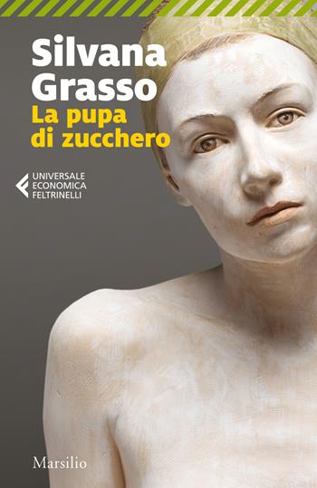 La pupa di zucchero - Silvana Grasso - Libro Marsilio 2019, Universale economica Feltrinelli | Libraccio.it