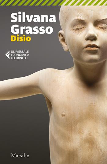 Disìo - Silvana Grasso - Libro Marsilio 2019, Universale economica Feltrinelli | Libraccio.it