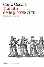 Trattato delle piccole virtù. Breviario di civiltà