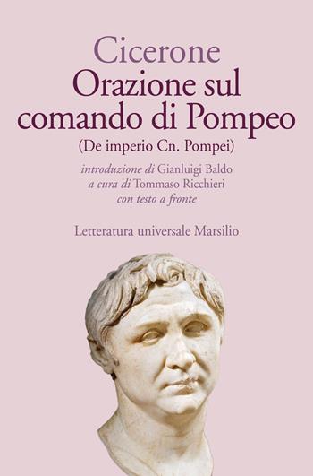 Orazione sul comando di Pompeo-De imperio Cn. Pompei. Testo latino a fronte. Ediz. bilingue - Marco Tullio Cicerone - Libro Marsilio 2019, Letteratura universale | Libraccio.it