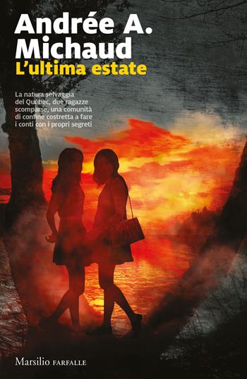 L' ultima estate - Andrée A. Michaud - Libro Marsilio 2019, Farfalle | Libraccio.it