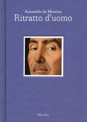 Antonello da Messina. Ritratto d'uomo. Ediz. italiana e inglese