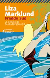 Freddo sud. Le inchieste di Annika Bengtzon. Vol. 8