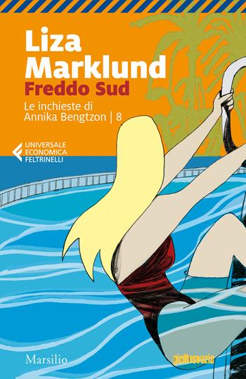 Freddo sud. Le inchieste di Annika Bengtzon. Vol. 8 - Liza Marklund - Libro Marsilio 2019, Universale economica Feltrinelli | Libraccio.it
