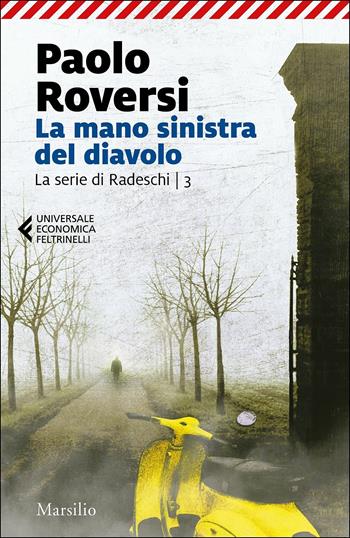 La mano sinistra del diavolo. La serie di Radeschi. Vol. 3 - Paolo Roversi - Libro Marsilio 2019, Universale economica Feltrinelli | Libraccio.it