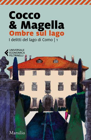 Ombre sul lago. I delitti del lago di Como. Vol. 1 - Cocco & Magella - Libro Marsilio 2019, Universale economica Feltrinelli | Libraccio.it