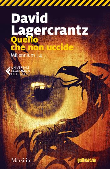 Quello che non uccide. Millennium. Vol. 4 - David Lagercrantz - Libro Marsilio 2019, Universale economica Feltrinelli | Libraccio.it