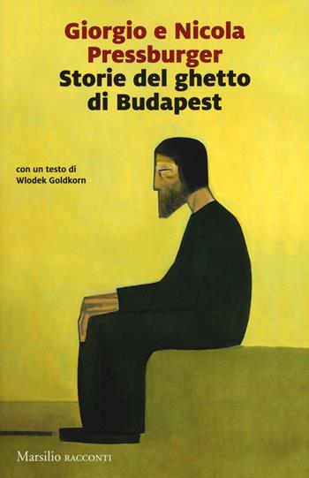 Storie del ghetto di Budapest: L'elefante verde-Storie dell'Ottavo distretto - Giorgio Pressburger, Nicola Pressburger - Libro Marsilio 2019, Romanzi e racconti | Libraccio.it