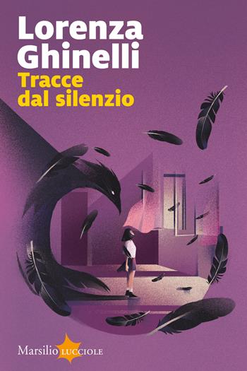 Tracce dal silenzio - Lorenza Ghinelli - Libro Marsilio 2019, Lucciole | Libraccio.it
