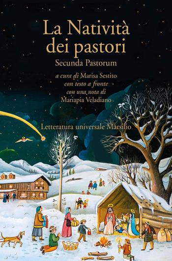 La natività dei pastori. Secunda pastorum. Testo inglese a fronte  - Libro Marsilio 2019, Letteratura universale | Libraccio.it