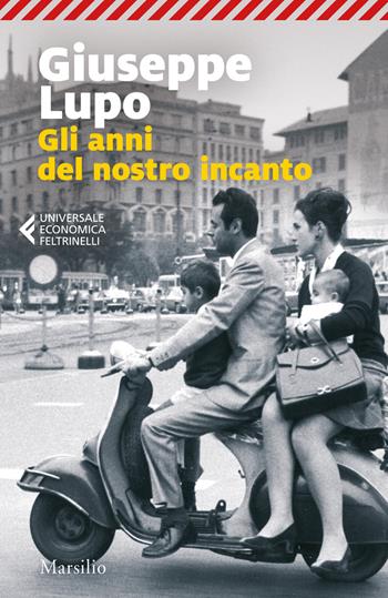 Gli anni del nostro incanto - Giuseppe Lupo - Libro Marsilio 2019, Universale economica Feltrinelli | Libraccio.it