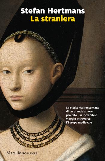 La straniera - Stefan Hertmans - Libro Marsilio 2019, Romanzi e racconti | Libraccio.it