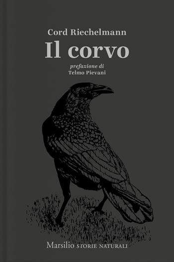Il corvo - Cord Riechelmann - Libro Marsilio 2019, Storie naturali | Libraccio.it