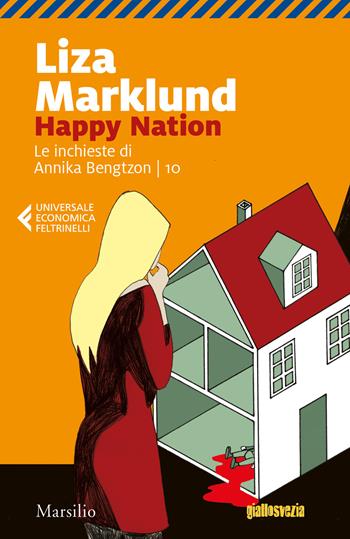 Happy Nation. Le inchieste di Annika Bengtzon. Vol. 10 - Liza Marklund - Libro Marsilio 2020, Universale economica Feltrinelli | Libraccio.it