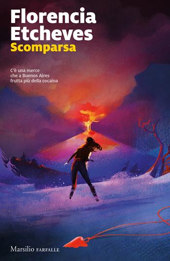Scomparsa - Florencia Etcheves - Libro Marsilio 2020, Farfalle | Libraccio.it