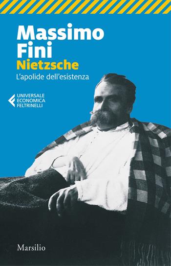 Nietzsche. L'apolide dell'esistenza - Massimo Fini - Libro Marsilio 2020, Universale economica Feltrinelli | Libraccio.it