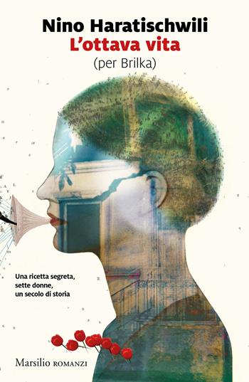 L'ottava vita (per Brilka) - Nino Haratischwili - Libro Marsilio 2020, Romanzi e racconti | Libraccio.it