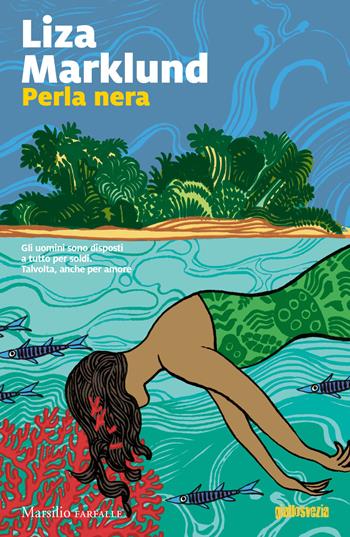 Perla nera - Liza Marklund - Libro Marsilio 2020, Farfalle | Libraccio.it