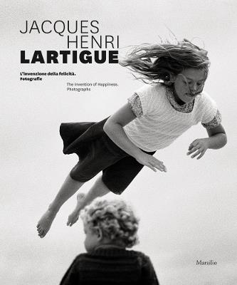 Jacques Henri Lartigue. L'invenzione della felicità. Fotografie. Ediz. inglese  - Libro Marsilio 2020, Cataloghi | Libraccio.it