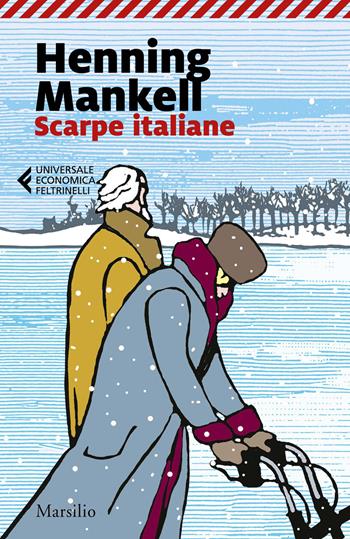 Scarpe italiane - Henning Mankell - Libro Marsilio 2020, Universale economica Feltrinelli | Libraccio.it
