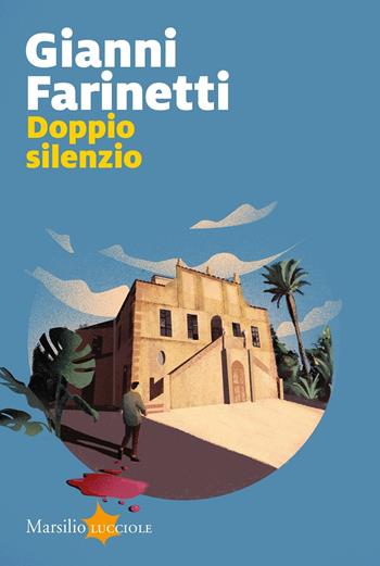 Doppio silenzio - Gianni Farinetti - Libro Marsilio 2020, Lucciole | Libraccio.it
