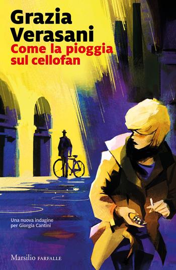 Come la pioggia sul cellofan - Grazia Verasani - Libro Marsilio 2020, Farfalle | Libraccio.it
