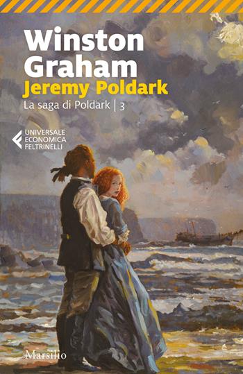 Jeremy Poldark. La saga di Poldark. Vol. 3 - Winston Graham - Libro Marsilio 2020, Universale economica Feltrinelli | Libraccio.it