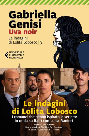 Uva noir. Le indagini di Lolita Lobosco. Vol. 3 - Gabriella Genisi - Libro Marsilio 2020, Universale economica Feltrinelli | Libraccio.it