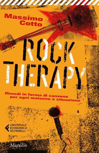 Rock therapy. Rimedi in forma di canzone per ogni malanno o situazione - Massimo Cotto - Libro Marsilio 2020, Universale economica Feltrinelli | Libraccio.it
