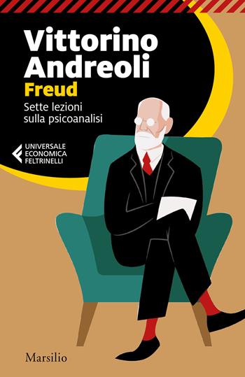 Freud. Sette lezioni sulla psicoanalisi - Vittorino Andreoli - Libro Marsilio 2020, Universale economica Feltrinelli | Libraccio.it