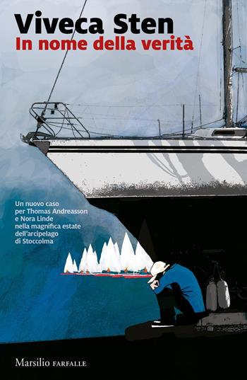 In nome della verità - Viveca Sten - Libro Marsilio 2021, Farfalle | Libraccio.it