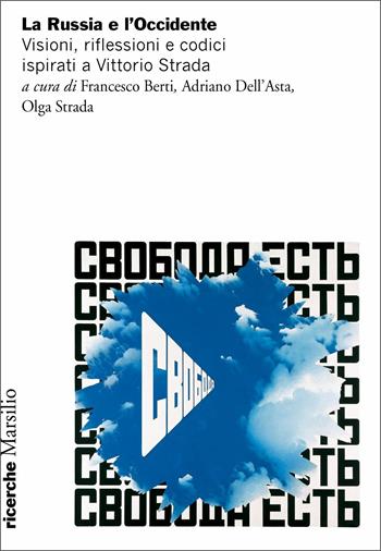 La Russia e l'Occidente. Visioni, riflessioni e codici ispirati a Vittorio Strada  - Libro Marsilio 2021, Ricerche | Libraccio.it