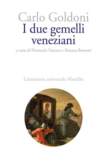 I due gemelli veneziani - Carlo Goldoni - Libro Marsilio 2020, Letteratura universale | Libraccio.it