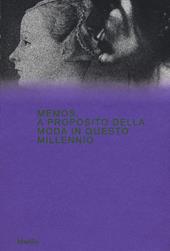 Memos. A proposito della moda in questo millennio. Catalogo della mostra (Milano, 21 febbraio-4 maggio 2020). Ediz. a colori