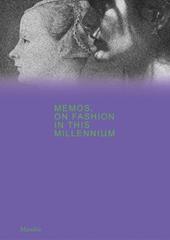 Memos. A proposito della moda in questo millennio. Catalogo della mostra (Milano, 21 febbraio-4 maggio 2020). Ediz. inglese