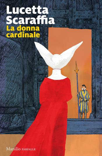 La donna cardinale - Lucetta Scaraffia - Libro Marsilio 2020, Farfalle | Libraccio.it