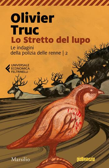 Lo stretto del lupo. Le indagini della polizia delle renne. Vol. 2 - Olivier Truc - Libro Marsilio 2020, Universale economica Feltrinelli | Libraccio.it