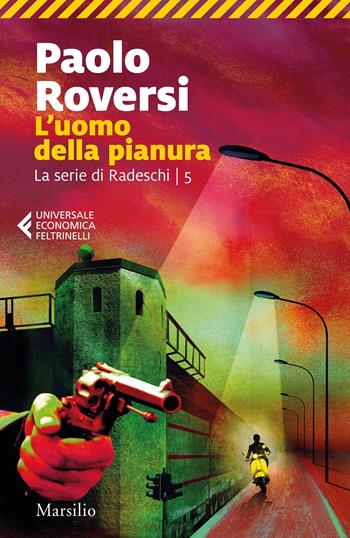 L'uomo della pianura. La serie di Radeschi. Vol. 5 - Paolo Roversi - Libro Marsilio 2020, Universale economica Feltrinelli | Libraccio.it
