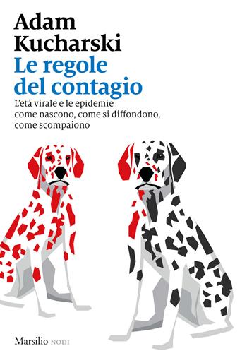 Le regole del contagio - Adam Kucharski - Libro Marsilio 2020, I nodi | Libraccio.it