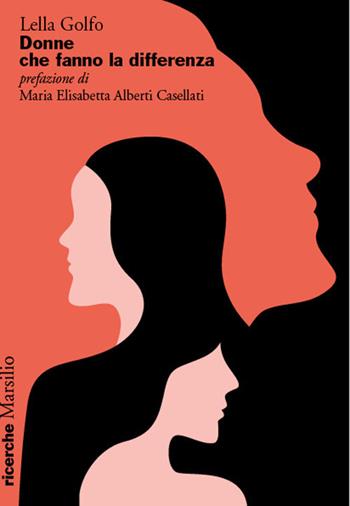Donne che fanno la differenza - Lella Golfo - Libro Marsilio 2020, Ricerche | Libraccio.it