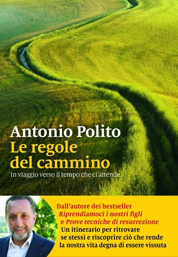 Le regole del cammino. In viaggio verso il tempo che ci attende - Antonio Polito - Libro Marsilio 2020, I nodi | Libraccio.it