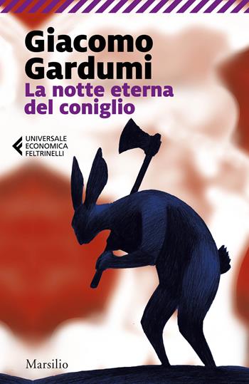 La notte eterna del coniglio - Giacomo Gardumi - Libro Marsilio 2020, Universale economica Feltrinelli | Libraccio.it
