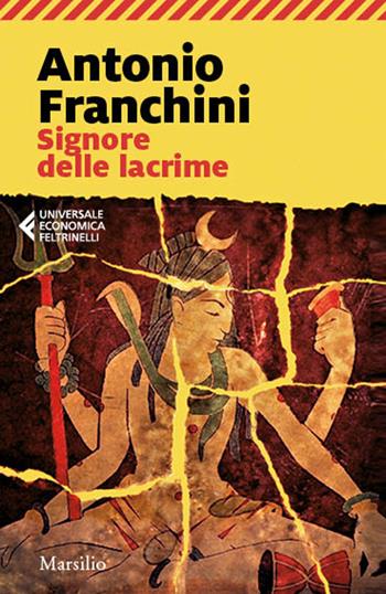 Signore delle lacrime - Antonio Franchini - Libro Marsilio 2020, Universale economica Feltrinelli | Libraccio.it