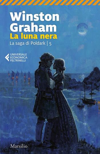 La luna nera. La saga di Poldark. Vol. 5 - Winston Graham - Libro Marsilio 2021, Universale economica Feltrinelli | Libraccio.it