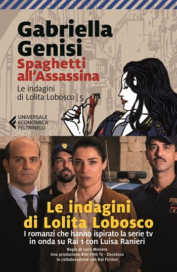 Spaghetti all'assassina. Le indagini di Lolita Lobosco. Vol. 5 - Gabriella Genisi - Libro Marsilio 2020, Universale economica Feltrinelli | Libraccio.it