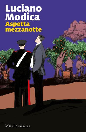 Aspetta mezzanotte - Luciano Modica - Libro Marsilio 2021, Farfalle | Libraccio.it
