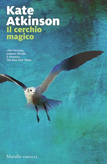 Il cerchio magico. Le indagini di Jackson Brodie. Vol. 5 - Kate Atkinson - Libro Marsilio 2022, Farfalle | Libraccio.it