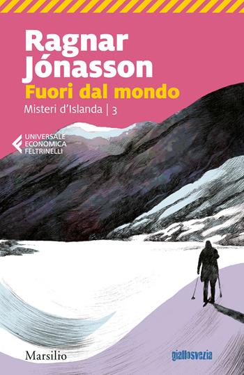 Fuori dal mondo. Misteri d'Islanda. Vol. 3 - Ragnar Jónasson - Libro Marsilio 2020, Universale economica Feltrinelli | Libraccio.it