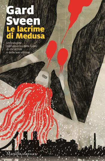 Le lacrime di Medusa - Gard Sveen - Libro Marsilio 2022, Farfalle | Libraccio.it