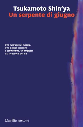 Un serpente di giugno - Shin'ya Tsukamoto - Libro Marsilio 2022, Romanzi e racconti | Libraccio.it